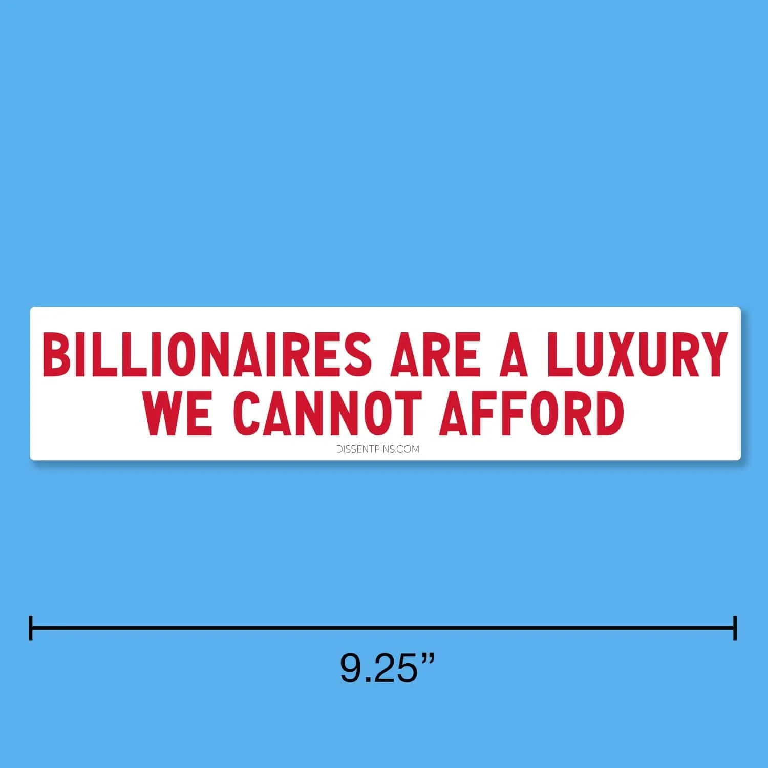 Billionaires Are a Luxury We Cannot Afford Bumper Sticker or Car Magnet - Image 5