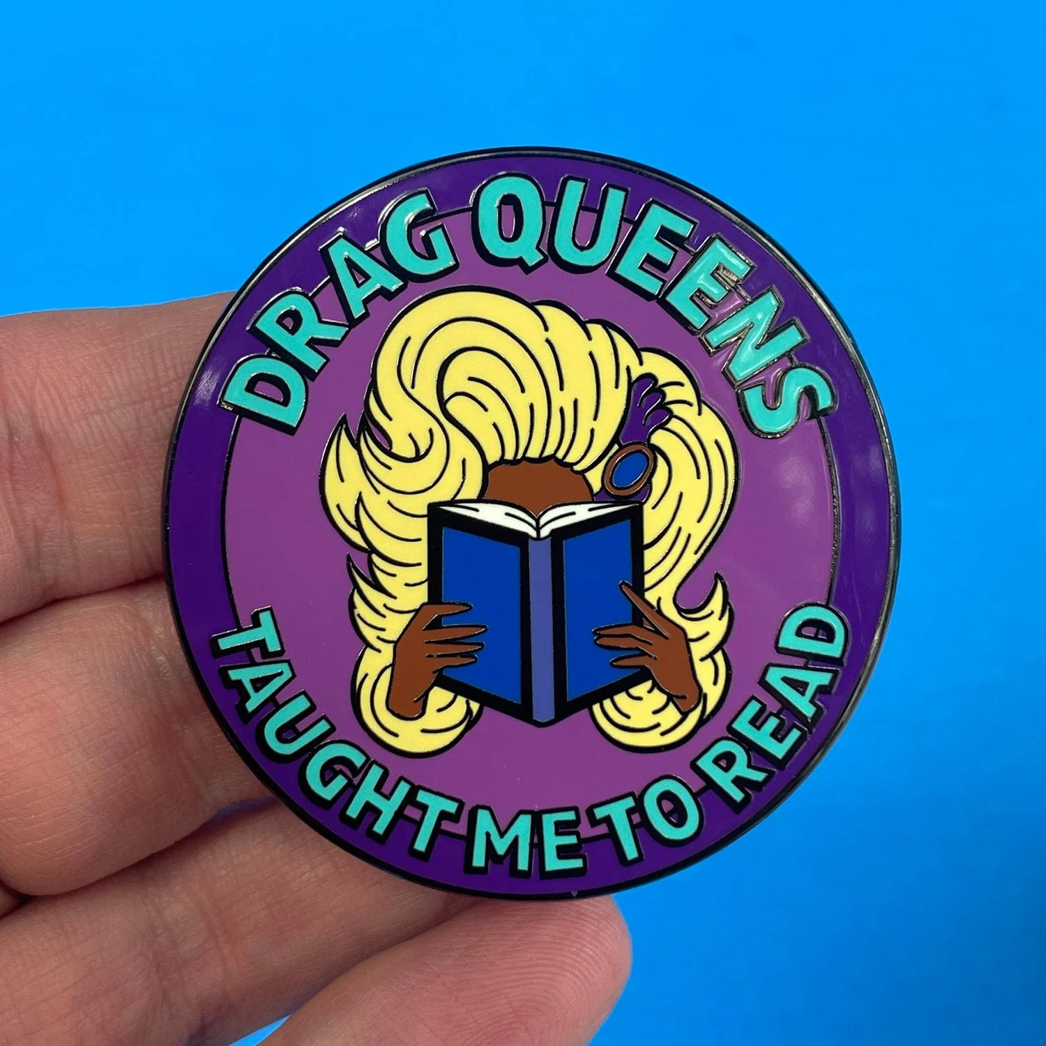 Drag Queens Taught Me To Read Pin - Image 4