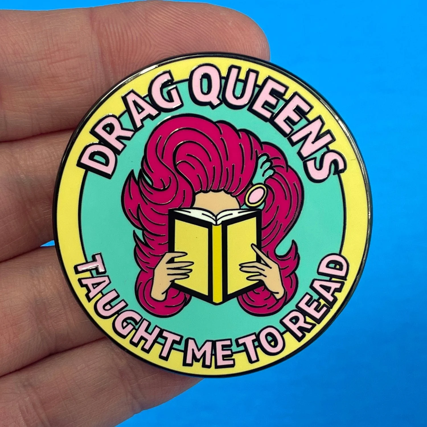 Drag Queens Taught Me To Read Pin - Image 5
