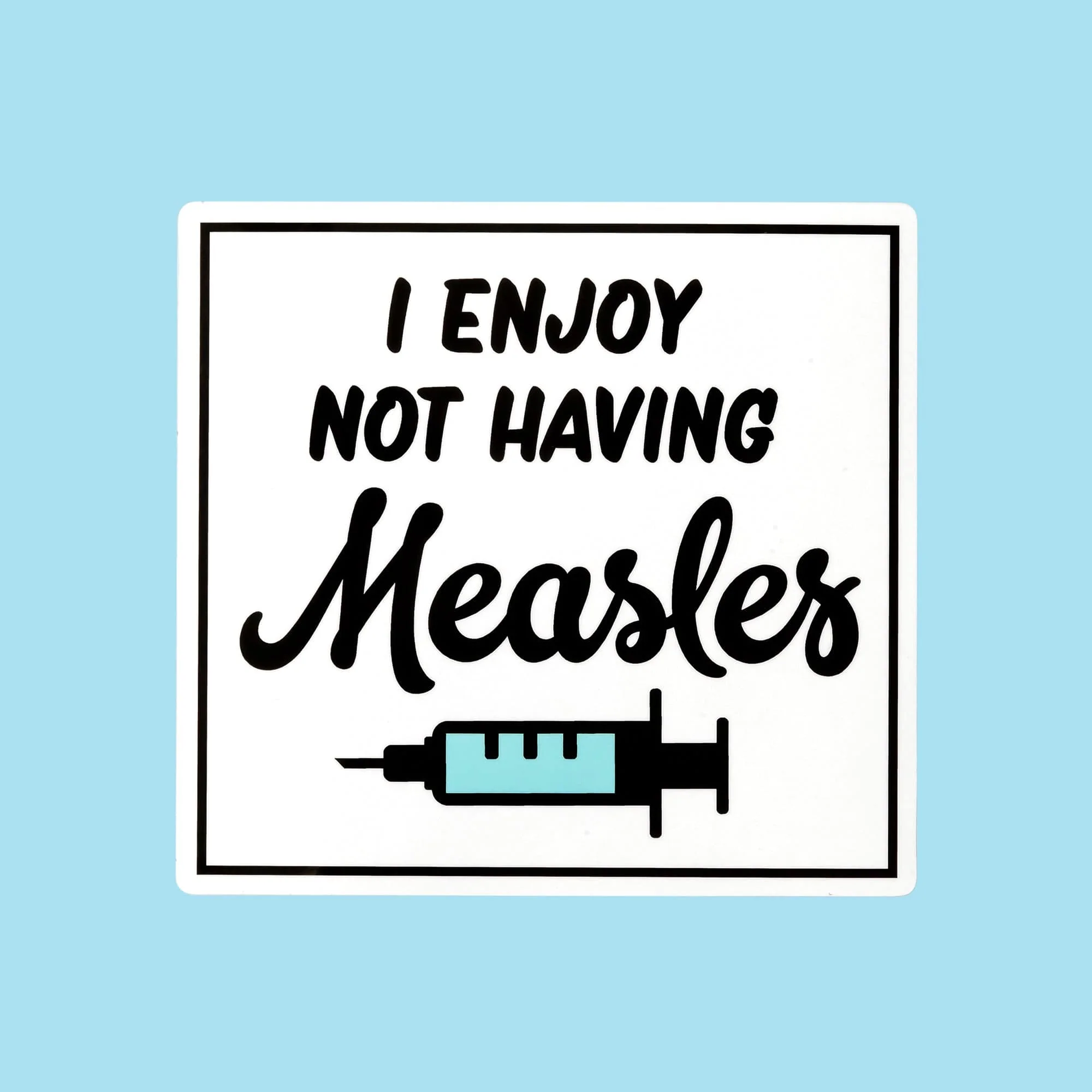 I Enjoy Not Having Measles Sticker - Image 2