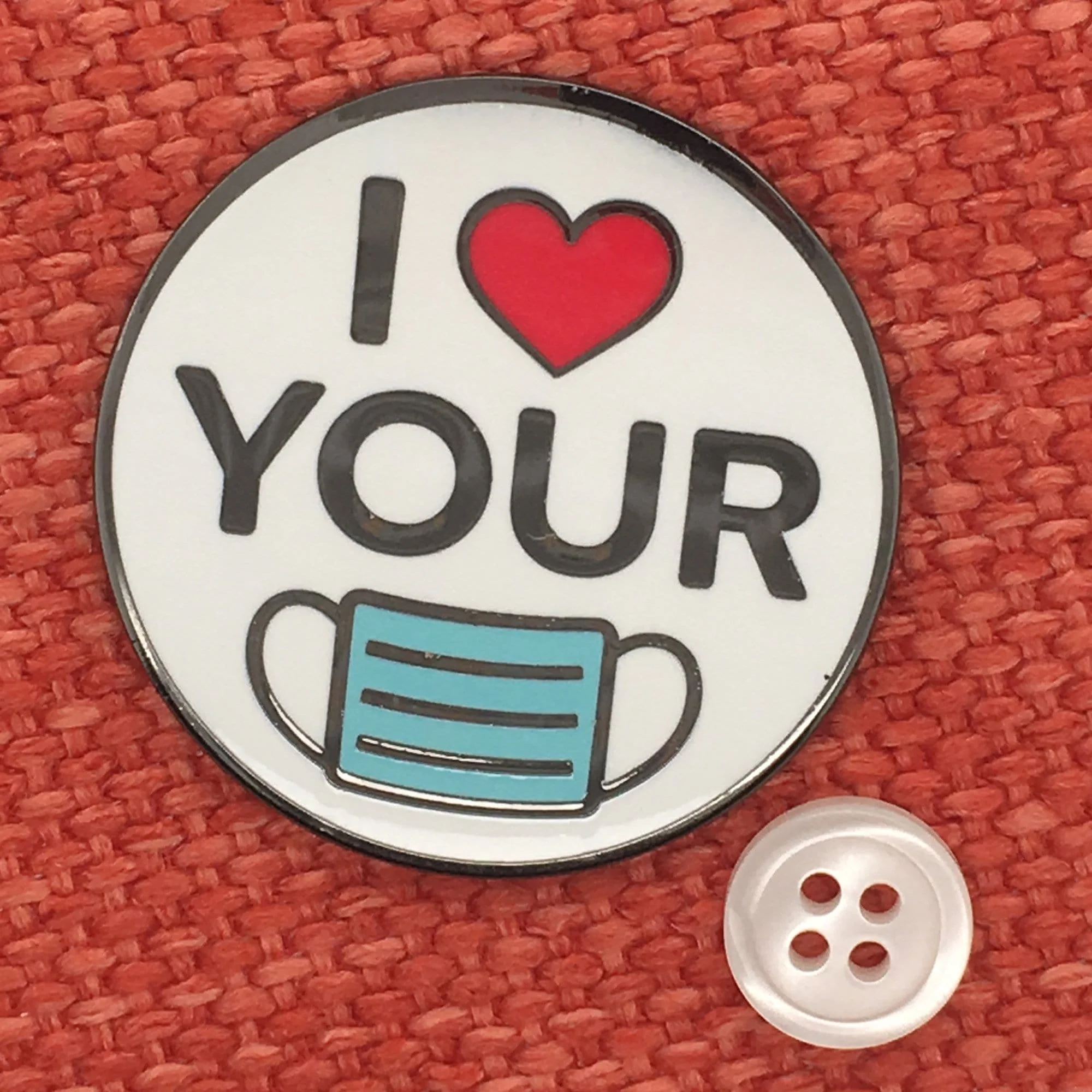 I Love Your Mask Pin - Image 5