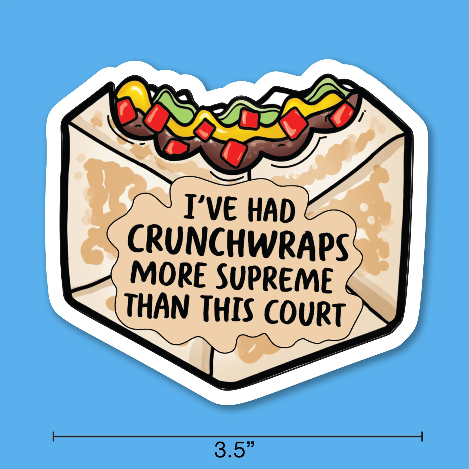 I've Had Crunchwraps More Supreme Than This Court Sticker - Image 5