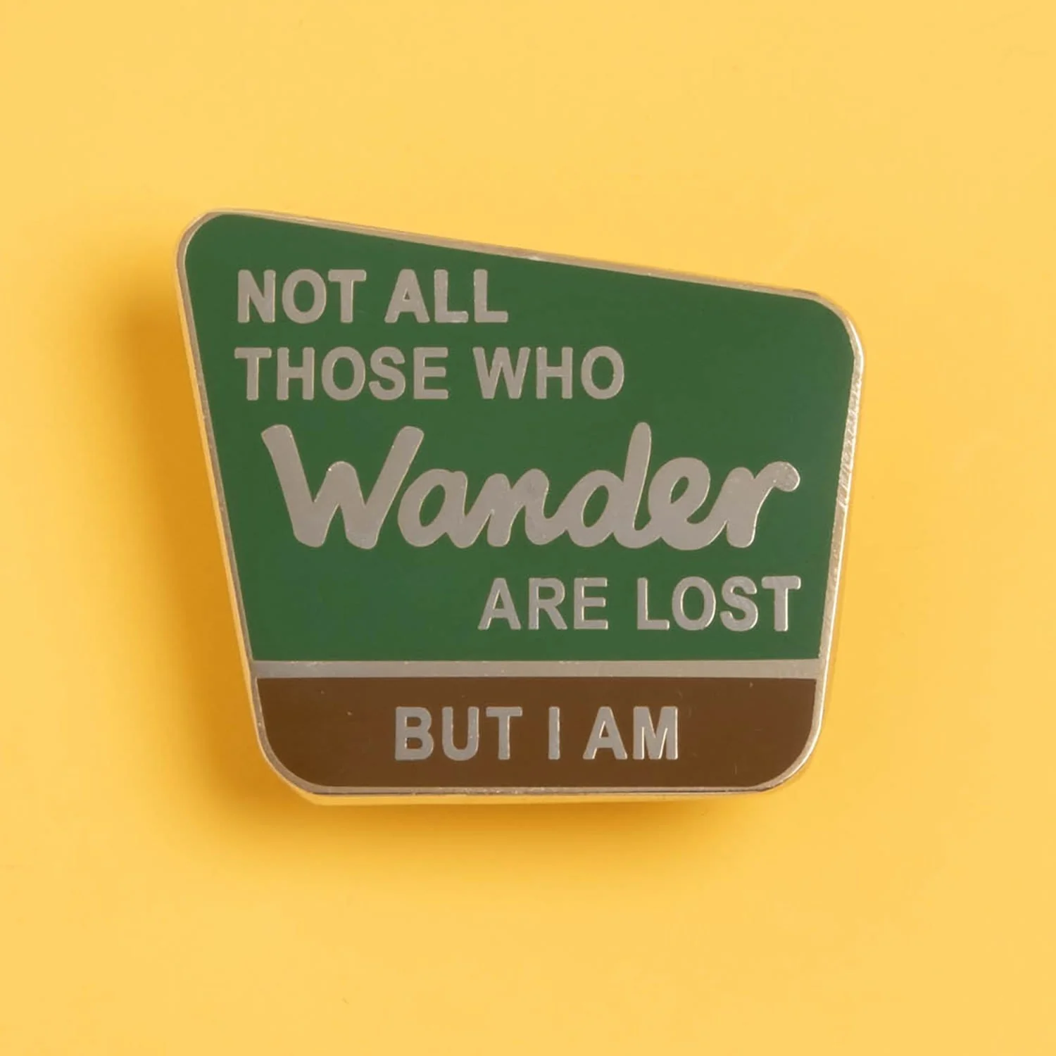 Not all those who wander are lost, but I am Enamel Pin - Image 3
