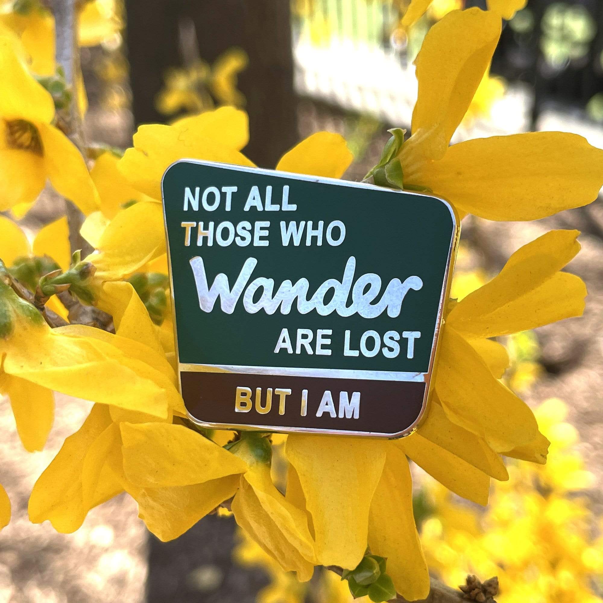 Not all those who wander are lost, but I am Enamel Pin - Image 4